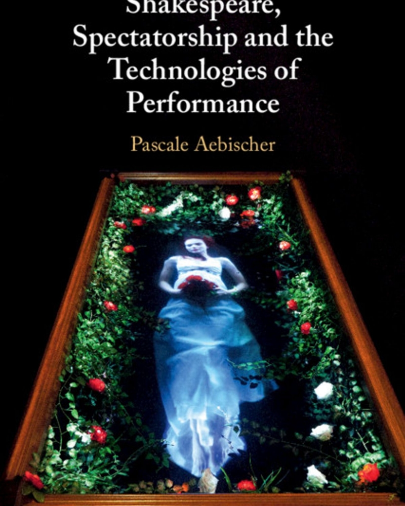 shakespeare-spectatorship-and-the-technologies-of-performance